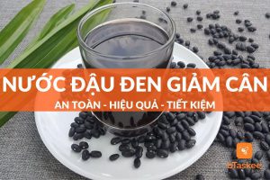 nước đậu đen giảm cân - bí quyết giảm mỡ an toàn hiệu quả