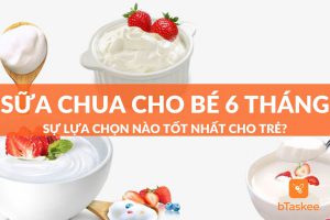 Sữa chua cho bé 6 tháng - sự lựa chọn nào tốt nhất cho trẻ?