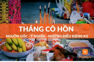 Tháng cô hồn: nguồn gốc, ý nghĩa và những điều cần phải kiêng kỵ