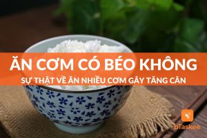 ăn cơm có béo không