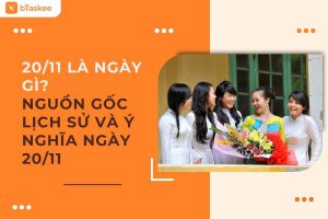 20/11 Là Ngày Gì? Nguồn Gốc Lịch Sử, Ý Nghĩa Ngày 20/11