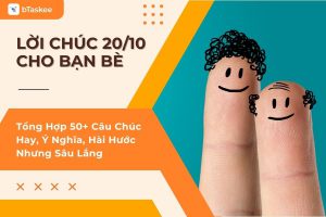 50+ Lời Chúc 20/10 Cho Bạn Bè Hay, Ý Nghĩa, Hài Hước