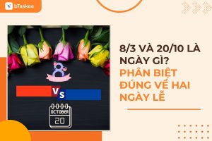 8/3 Và 20/10 Là Ngày Gì? Phân Biệt Đúng Về Hai Ngày Lễ