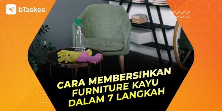 Cara membersihkan furniture kayu.