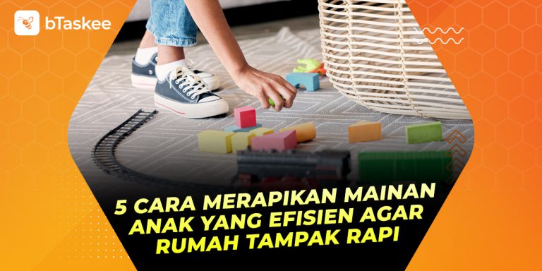 Cara Merapikan Mainan Anak.