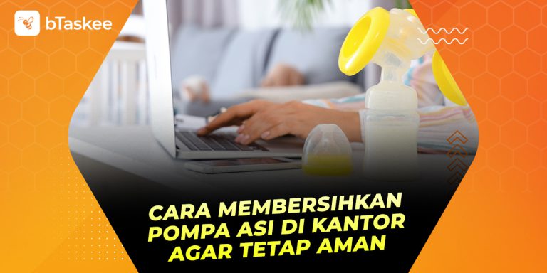 Cara Membersihkan Pompa Asi di Kantor