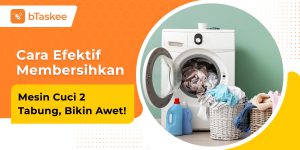 cara membersihkan mesin cuci 1 tabung