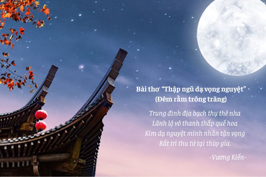 Bài thơ của Vương Kiến tả vẻ đẹp đêm rằm và nỗi nhớ quê hương sâu lắng. (Nguồn ảnh: Sưu tầm)