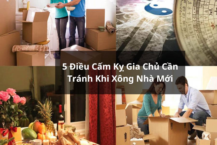 Những điều cấm kỵ gia chủ cần tránh khi xông nhà mới.