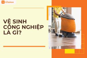 vệ sinh công nghiệp là gì