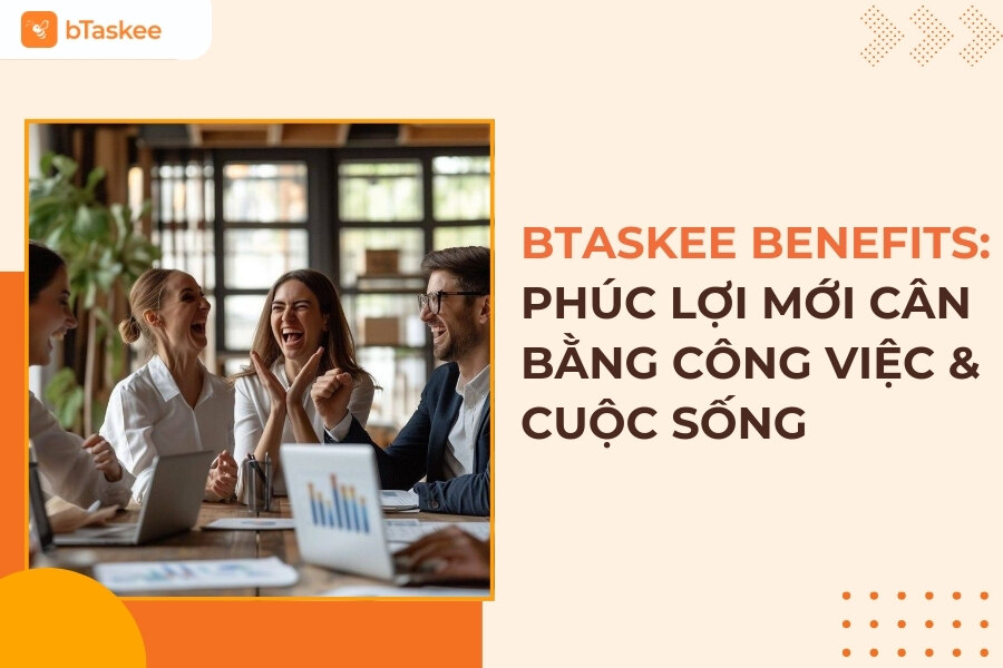 Phúc lợi mới (bTaskee Benefits) là gì?