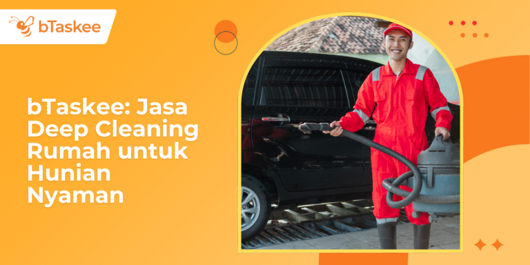 bTaskee: Jasa Deep Cleaning Rumah