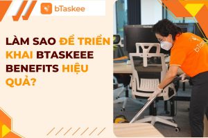 triển khai btaskee benefits